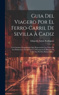Abbildung von: Guia Del Viagero Por El Ferro-carril De Sevilla A Cadiz - Legare Street Press