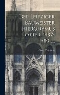 Cover: Der Leipziger Baumeister Hieronymus Lotter, 1497-1580...... - Legare Street Press