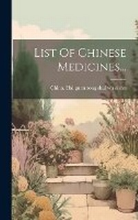 Abbildung von: List Of Chinese Medicines... - Legare Street Press