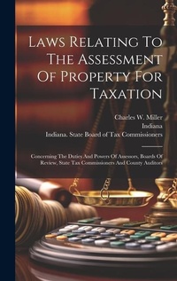 Enlarge image Cover: Laws Relating To The Assessment Of Property For Taxation - Legare Street Press