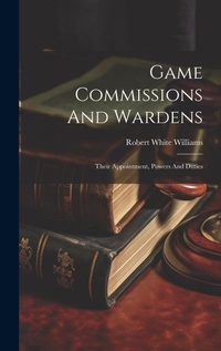 Bild: Game Commissions And Wardens - Legare Street Press