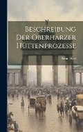 Cover: Beschreibung der Oberharzer Huettenprozesse - Legare Street Press