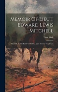 Cover: Memoir Of Lieut. Edward Lewis Mitchell - Legare Street Press