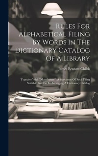 Abbildung von: Rules For Alphabetical Filing By Words In The Dictionary Catalog Of A Library - Legare Street Press