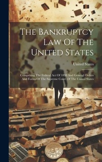 Abbildung von: The Bankruptcy Law Of The United States - Legare Street Press