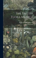 Cover: The British Flora Medica - Legare Street Press