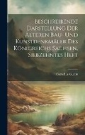 Cover: Beschreibende Darstellung der aelteren Bau- und Kunstdenkmaeler des Koenigreichs Sachsen, Siebzehntes Heft - Legare Street Press