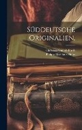 Cover: Sueddeutsche Originalien. - Legare Street Press