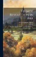 Cover: French Revolution in 1848 - Legare Street Press