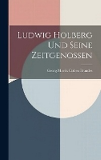 Abbildung von: Ludwig Holberg Und Seine Zeitgenossen - Legare Street Press