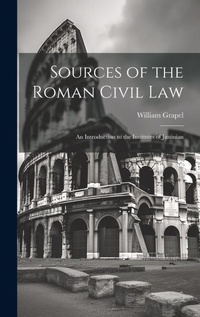 Abbildung von: Sources of the Roman Civil Law - Legare Street Press