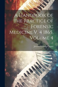 Abbildung von: A Handbook of the Practice of Forensic Medicine V. 4 1865, Volume 4 - Legare Street Press