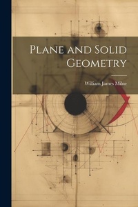 Enlarge image Cover: Plane and Solid Geometry - Legare Street Press