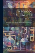 Cover: A School Chemistry - Legare Street Press