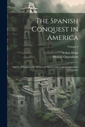 Cover: The Spanish Conquest in America - Legare Street Press