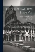 Cover: De Bello Gallico Libri Vii. - Legare Street Press