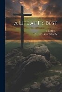 Enlarge image Cover: A Life at Its Best - Legare Street Press