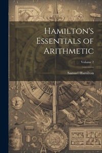Abbildung von: Hamilton's Essentials of Arithmetic; Volume 2 - Legare Street Press