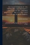 Cover: An Examination of the Fifteenth and Sixteenth Chapters of Mr. Gibbon's History of the Decline and Fall of the Roman Empire - Legare Street Press