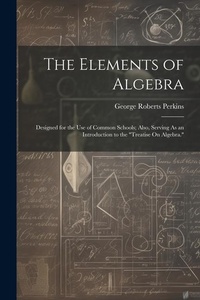 Abbildung von: The Elements of Algebra - Legare Street Press
