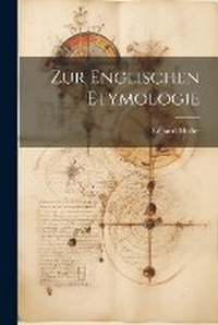Abbildung von: Zur Englischen Etymologie - Legare Street Press