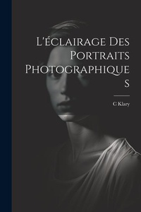 Abbildung von: L'eclairage Des Portraits Photographiques - Legare Street Press