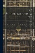 Cover: Die Schwefelfarbstoffe; Ihre Herstellung Und Verwendung, Von Dr. Otto Lange, Mit 26 Figuren Im Text - Legare Street Press
