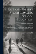 Cover: Past and Present of Our Common School Education - Legare Street Press