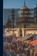Cover: Life in the Mofussil - Legare Street Press