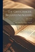 Cover: Die Griechische Bedeutungslehre - Legare Street Press