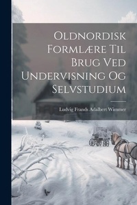 Abbildung von: Oldnordisk Formlaere Til Brug Ved Undervisning Og Selvstudium - Legare Street Press