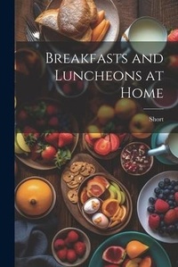 Enlarge image Cover: Breakfasts and Luncheons at Home - Legare Street Press