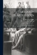 Cover: The Hard-Hearted Man - Legare Street Press