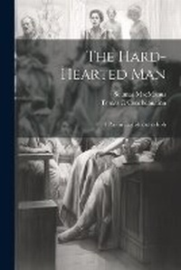 Enlarge image Cover: The Hard-Hearted Man - Legare Street Press