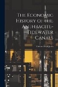 Cover: The Economic History of the Anthracite-Tidewater Canals - Legare Street Press
