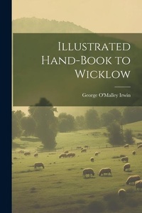 Abbildung von: Illustrated Hand-Book to Wicklow - Legare Street Press