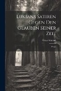 Cover: Lukians Satiren Gegen Den Glauben Seiner Zeit - Legare Street Press