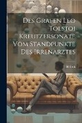 Cover: Des Grafen Leo Tolstoi Kreutzersonate Vom Standpunkte Des Irrenarztes - Legare Street Press