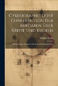 Cover: Cyklographie Oder Construction Der Aufgaben UEber Kreise Und Kugeln - Legare Street Press