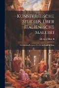 Cover: Kunstkritische Studien UEber Italienische Malerei - Legare Street Press