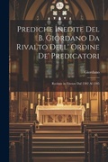 Cover: Prediche Inedite Del B. Giordano Da Rivalto Dell' Ordine De' Predicatori - Legare Street Press