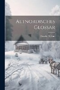 Abbildung von: Altnordisches Glossar - Legare Street Press