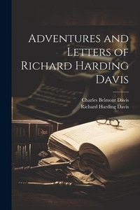 Enlarge image Cover: Adventures and Letters of Richard Harding Davis - Legare Street Press