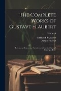 Cover: The Complete Works of Gustave Flaubert - Legare Street Press