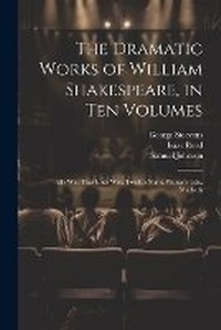 Enlarge image Cover: The Dramatic Works of William Shakespeare, in Ten Volumes - Legare Street Press
