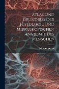 Cover: Atlas Und Grundriss Der Histologie Und Mikroskopischen Anatomie Des Menschen - Legare Street Press
