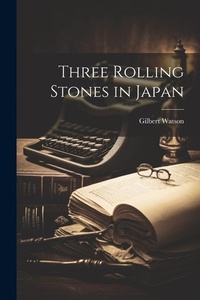 Bild: Three Rolling Stones in Japan - Legare Street Press