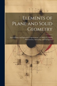 Abbildung von: Elements of Plane and Solid Geometry - Legare Street Press