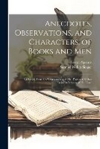 Enlarge image Cover: Anecdotes, Observations, and Characters, of Books and Men - Legare Street Press