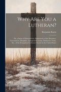 Cover: Why Are You a Lutheran? - Legare Street Press